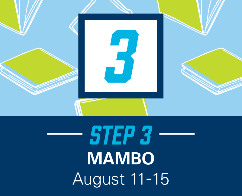 Step 3: MAMBO August 11-15